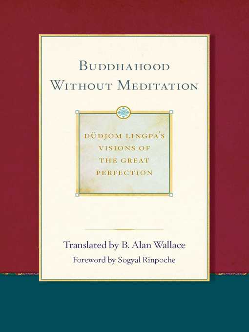 Title details for Buddhahood Without Meditation by B. Alan Wallace - Available